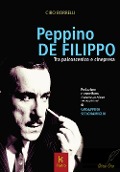 Cover-Bild zum Titel 'Peppino De Filippo. Tra palcoscenico e cinepresa' von 'Ciro Borrelli'