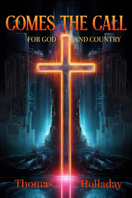 Comes the Call: For God and Country - Thomas Holladay