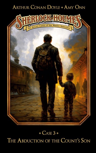 Sherlock Holmes Case 03: The Abduction of the Count¿s Son - Marc Gruppe, Stephan Bosenius