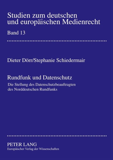 Rundfunk und Datenschutz - Stephanie Schiedermair, Dieter Dörr
