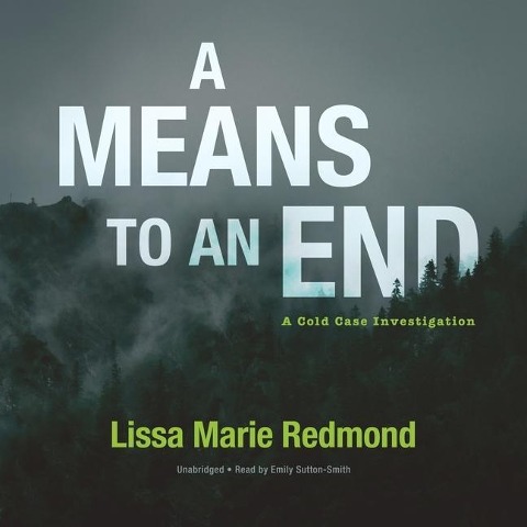 A Means to an End Lib/E: A Cold Case Investigation - Lissa Marie Redmond