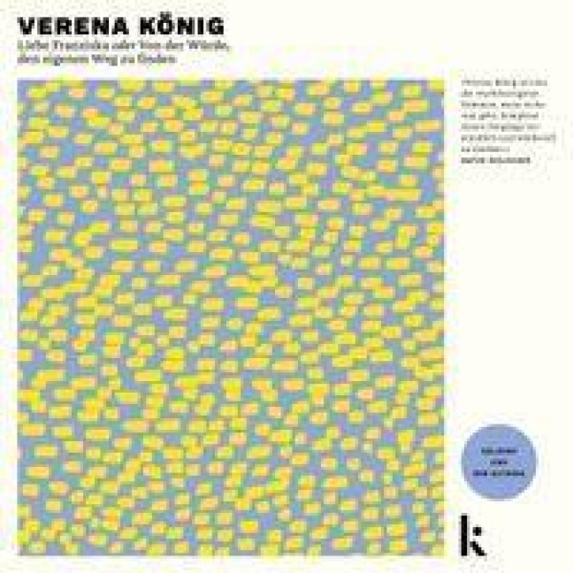 Liebe Franziska oder Von der Würde, den eigenen Weg zu finden - Verena König