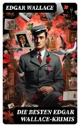 Cover-Bild zum Titel 'Die besten Edgar Wallace-Krimis' von 'Edgar Wallace'