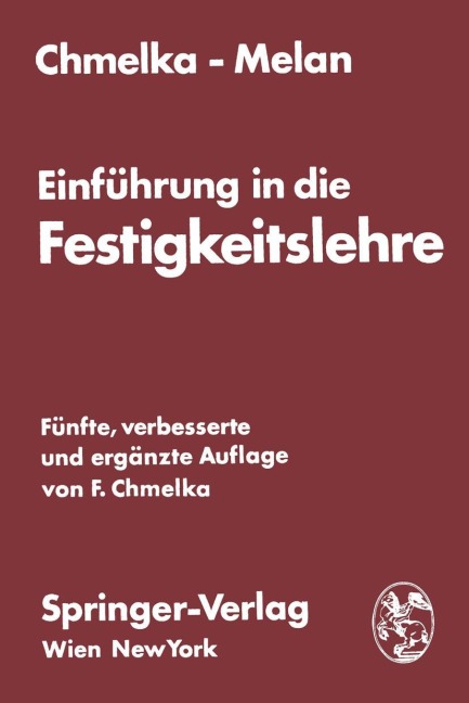 Einführung in die Festigkeitslehre für Studierende des Bauwesens - Ernst Melan, Fritz Chmelka