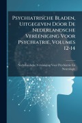 Cover-Bild zum Titel 'Psychiatrische Bladen, Uitgegeven Door De Nederlandsche Vereeniging Voor Psychiatrie, Volumes 12-14' von 'Nederlandsche Vereiniging Neurologie'