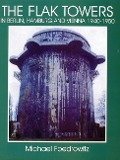 Cover-Bild zum Titel 'The Flak Towers in Berlin, Hamburg and Vienna 1940-1950' von 'Michael Foedrowitz'