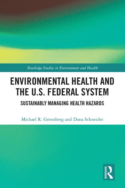 Environmental Health and the U.S. Federal System - Michael R Greenberg, Dona Schneider