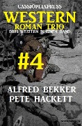 Cassiopeiapress Western Roman Trio #4 - Alfred Bekker, Pete Hackett
