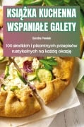 Cover-Bild zum Titel 'KSI¿¿KA KUCHENNA WSPANIA¿E GALETY' von 'Sandra Pawlak'
