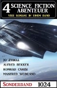 4 Science Fiction Abenteuer Sonderband 1024 - Alfred Bekker, Konrad Carisi, Manfred Weinland, Jo Zybell