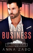 Cover-Bild zum Titel 'Just Business (The Takeover Series, #2)' von 'Anna Zabo'