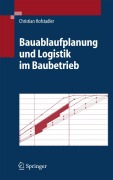 Cover-Bild zum Titel 'Bauablaufplanung und Logistik im Baubetrieb' von 'Christian Hofstadler'