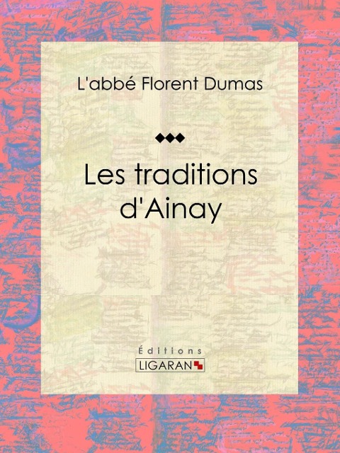 Les traditions d'Ainay - Ligaran, L'abbé Florent Dumas