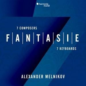 Fantasie: Seven Composers,Seven Keyboards - Alexander Melnikov