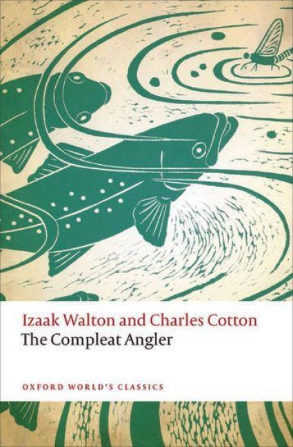 The Compleat Angler - Charles Cotton, Izaak Walton
