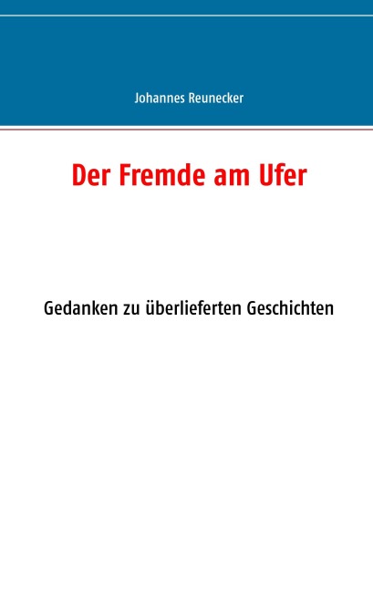 Der Fremde am Ufer - Johannes Reunecker