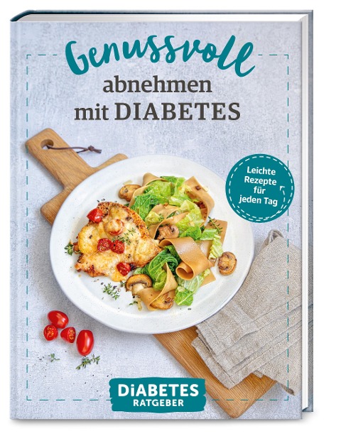 Diabetes Ratgeber: Genussvoll abnehmen mit Diabetes - Anne-Bärbel Köhle