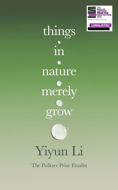 Things in Nature Merely Grow - Yiyun Li