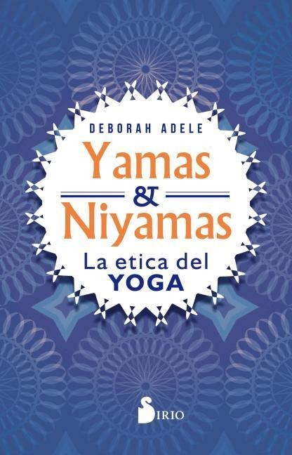 Yamas Y Niyamas - Deborah Adele