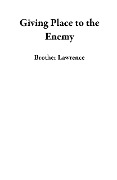 Cover-Bild zum Titel 'Giving Place to the Enemy' von 'Brother Lawrence'