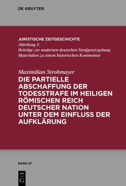 Die partielle Abschaffung der Todesstrafe im Heiligen Römischen Reich Deutscher Nation unter dem Einfluss der Aufklärung - Maximilian Strohmayer