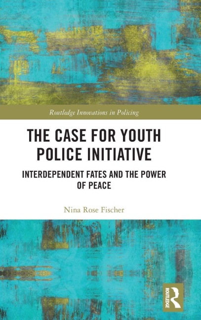 The Case for Youth Police Initiative - Nina Rose Fischer