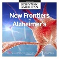 New Frontiers in Alzheimer's - Scientific American