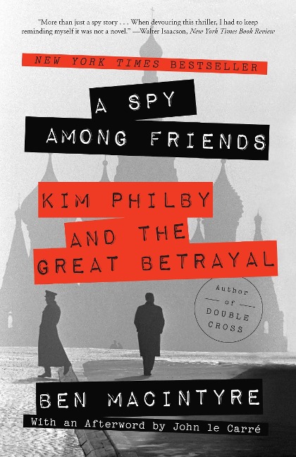 A Spy Among Friends - Ben Macintyre