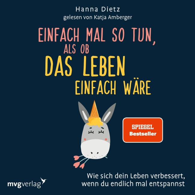 Einfach mal so tun, als ob das Leben einfach wäre - Hanna Dietz