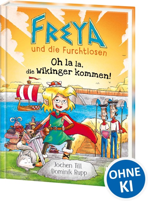 Freya und die Furchtlosen (Band 3) - Oh la la, die Wikinger kommen! - Jochen Till