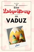 Cover-Bild zum Titel 'Eine Liebeserklärung an Vaduz' von 'Tim Klein'