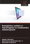 Cover-Bild zum Titel 'Kompletny system e-learningowy w ¿rodowisku edukacyjnym' von 'Igbajar Abraham, Nwachukwu Nwokeafor Ken. C, Ekwueme Victoria A'