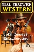 Cover-Bild zum Titel 'John Deweys Entscheidung: Western' von 'Neal Chadwick'