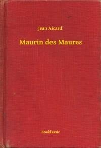 Maurin des Maures - Jean Aicard