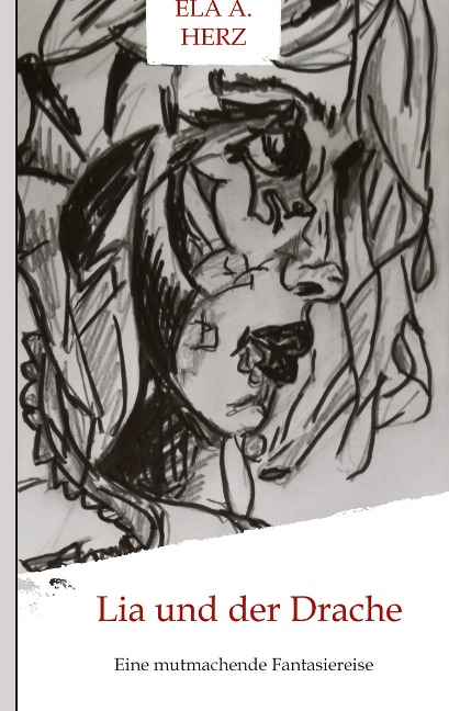 Lia und der Drache - Ela A. Herz