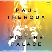 Cover-Bild zum Titel 'Picture Palace' von 'Paul Theroux'