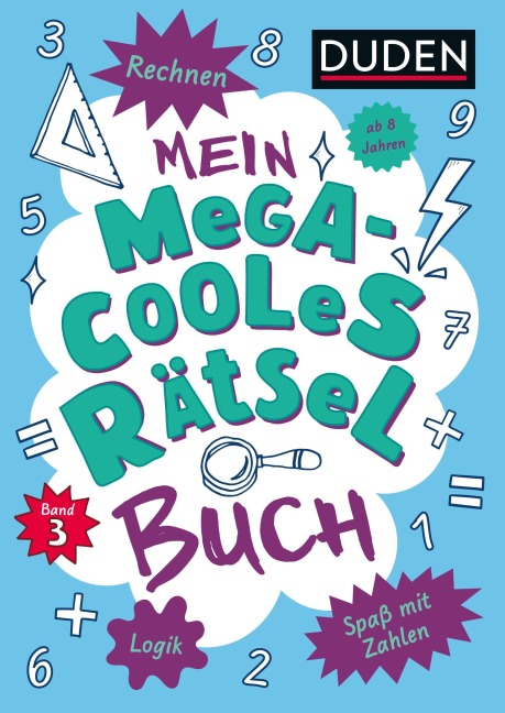 Mein megacooles Rätselbuch - Rechnen | Logik | Spaß mit Zahlen - ab 8 Jahren - Band 3. Bunt gemischte Ferienbeschäftigung für schlaue Kids - Janine Eck, Kristina Offermann