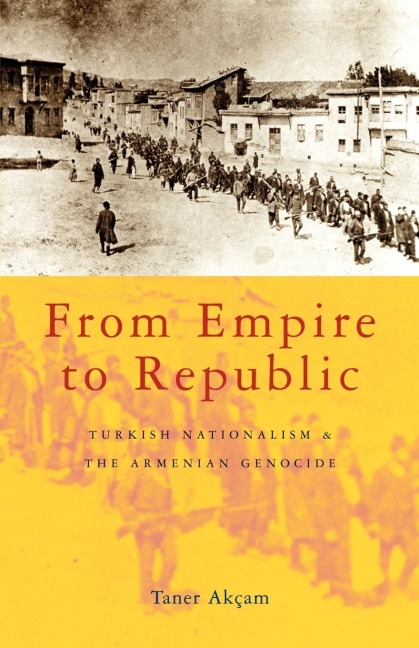 From Empire to Republic - Taner Akçam