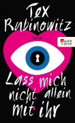 Cover-Bild zum Titel 'Lass mich nicht allein mit ihr' von 'Tex Rubinowitz'