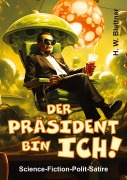 Cover-Bild zum Titel 'Der Präsident bin ich!' von 'H. W. Blattner'