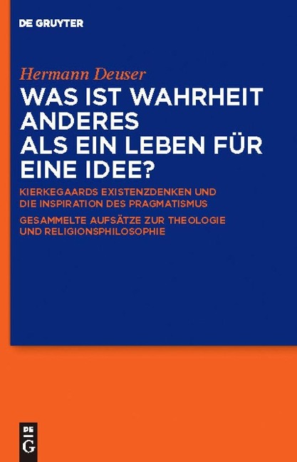 Was ist Wahrheit anderes als ein Leben für eine Idee? - Hermann Deuser