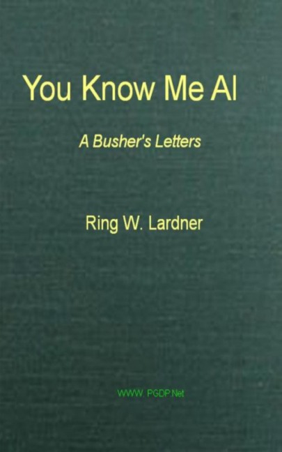 You Know Me Al - Ring W. Lardner