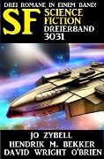 Science Fiction Dreierband 3031 - Jo Zybell, Hendrik M. Bekker, David Wright O'Brien