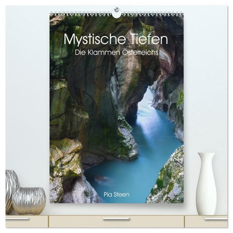 Mystische Tiefen - Die Klammen Österreichs (hochwertiger Premium Wandkalender 2025 DIN A2 hoch), Kunstdruck in Hochglanz - Pia Steen