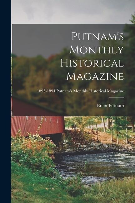 Putnam's Monthly Historical Magazine; 1893-1894 Putnam's monthly historical magazine - Eden Putnam