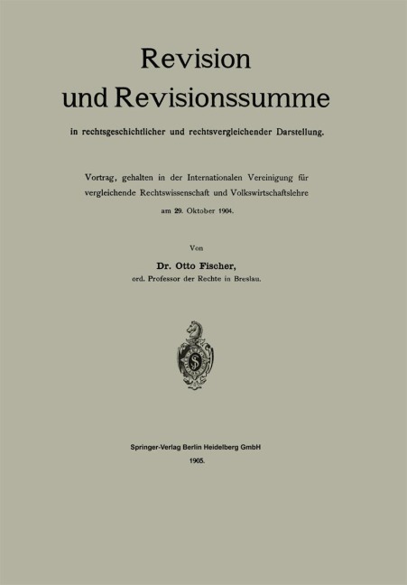 Revision und Revisionssumme in rechtsgeschichtlicher und rechtsvergleichender Darstellung - Otto Fischer