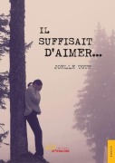 Cover-Bild zum Titel 'Il suffisait d'aimer...' von 'Joëlle Toth'