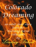 Cover-Bild zum Titel 'Colorado Dreaming (Warming Stories One by One, #2)' von 'Lindsay Debout'