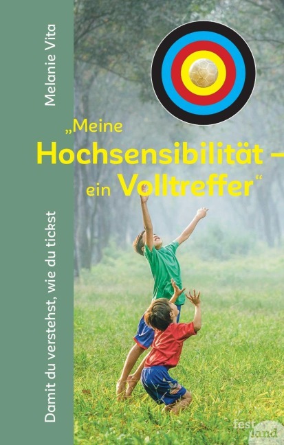 "Meine Hochsensibilität - ein Volltreffer" - Melanie Vita