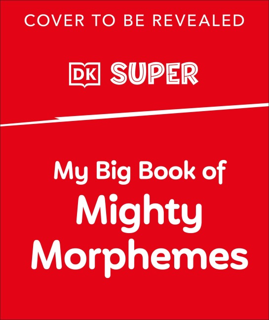 My Big Book of Mighty Morphemes - Dk
